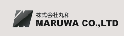 Ҵ MARUWA CO.,LTD